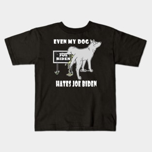 Even My Dog Hates Joe Biden Funny Political Humor Kids T-Shirt